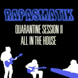 Quarantine Session, Pt. 2: All in The House