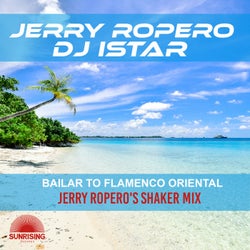 Bailar to Flamenco Oriental (Jerry Roperos Shaker Mix)