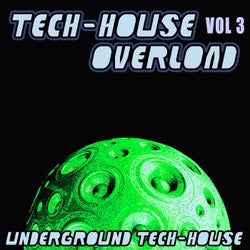 Tech-House Overload, Vol. 3 (Underground Tech-House)