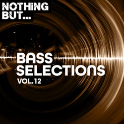 Nothing But... Bass Selections, Vol. 12