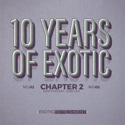 10 Years Of Exotic - Chapter 2
