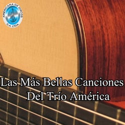 Las Más Bellas Canciones del Trío América