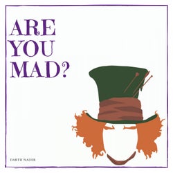 Are You Mad?
