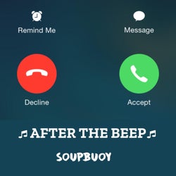 After The Beep - SoupBuoy