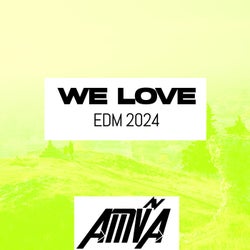 We Love EDM 2024