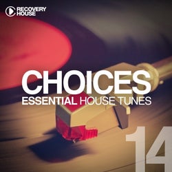Choices - Essential House Tunes #14