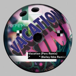 Vacation (Perc / Bailey Ibbs Remixes)