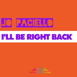 I'll Be Right Back