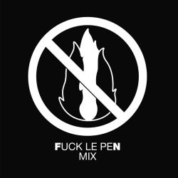 Le Fuck Le Pen Mix