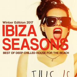 Ibiza Seasons, Winter Edition 2017 (Best Of Deep Chilled House)
