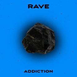 Rave Addiction