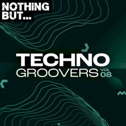 Nothing But... Techno Groovers, Vol. 08
