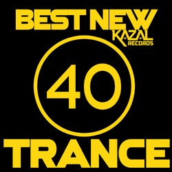 BEST NEW TRANCE #40 - KAZAL Records