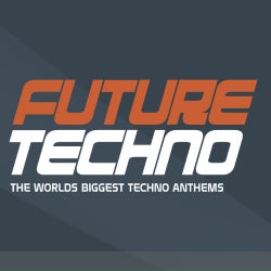 Future Techno - The Worlds Biggest Techno Anthems