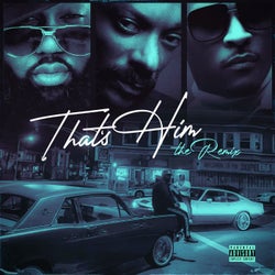 That's Him (Remix) [feat. Snoop Dogg & T. I.]
