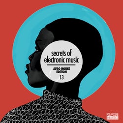 Secrets of Electronic Music: Afro House Edition, Vol. 13