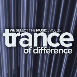 We Select The Music, Vol.25: Trance Of Difference