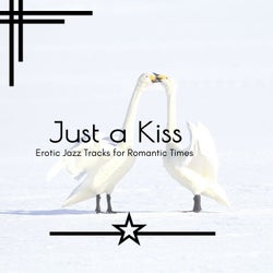 Just A Kiss - Erotic Jazz Tracks For Romantic Times