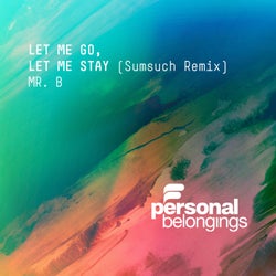 Let Me Go, Let Me Stay (Sumsuch Remix)