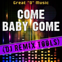 Come Baby Come (DJ Remix Tools)