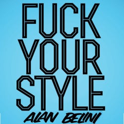 F**k Your Style by Alan Belini
