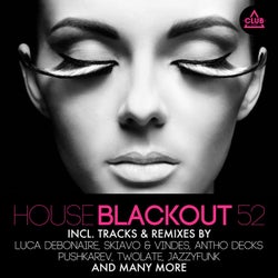 House Blackout Vol. 52