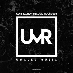 Uncles Music "Compilation Melodic House 003"