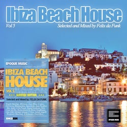 Ibiza Beach House, Vol. 5 (Selected and Mixed by Felix da Funk)