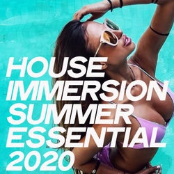 House Immersion Summer Essential 2020