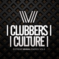 Clubbers Culture: Extreme Minimal Energy, Vol. 6