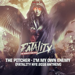 I'm My Own Enemy (Fatality NYE 2016 Anthem)