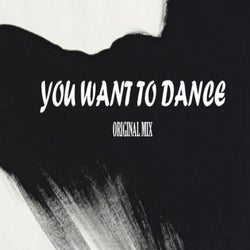 You Want to Dance