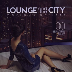Lounge and the City (30 Beautiful Tunes)