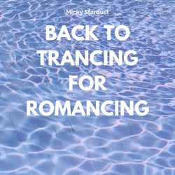Back to Trancing for Romancing
