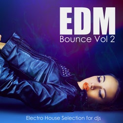 EDM Bounce, Vol. 2: Electro House Selection for Djs