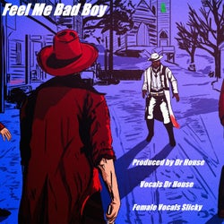 Feel Me Bad Boy