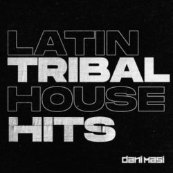Latin Tribal House Hits Vol.1