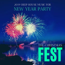 The Christmas Fest - 2019 Deep House Music For New Year Party
