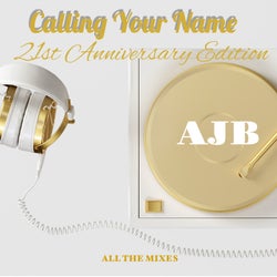 Calling Your Name 21st Anniversary Edition (All The Mixes)
