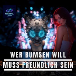 Wer bumsen will muss freundlich sein