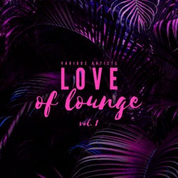 Love of Lounge, Vol. 1