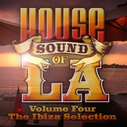 House Sound of LA Volume 4 The Ibiza Selection