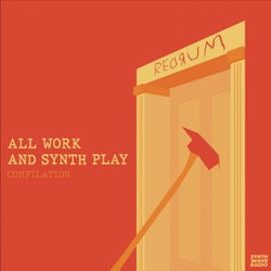 ALL WORK AND SYNTH PLAY