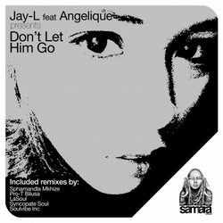 Don't Let Him Go (feat. Angelique)