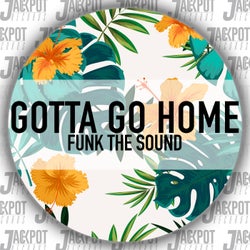 Gotta Go Home