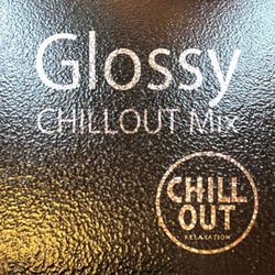 Glossy - CHILLOUT mix