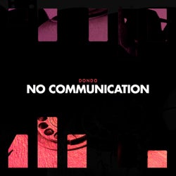 No Communication