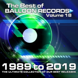 The Best of Balloon Records 18 (The Ultimate Collection of our Best Releases 1989 - 2019)