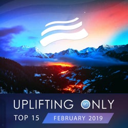 Uplifting Only Top 15: February 2019