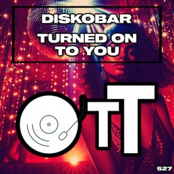 Turned On To You